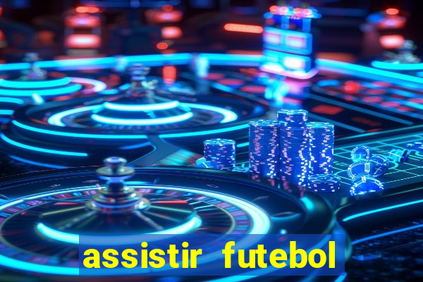 assistir futebol online multi canais